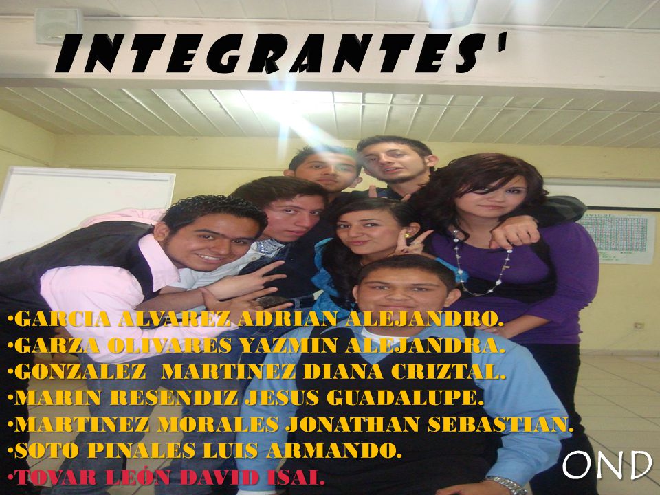 I N T E G R A N T E S ‘ ONDA GARCIA ALVAREZ ADRIAN ALEJANDRO.