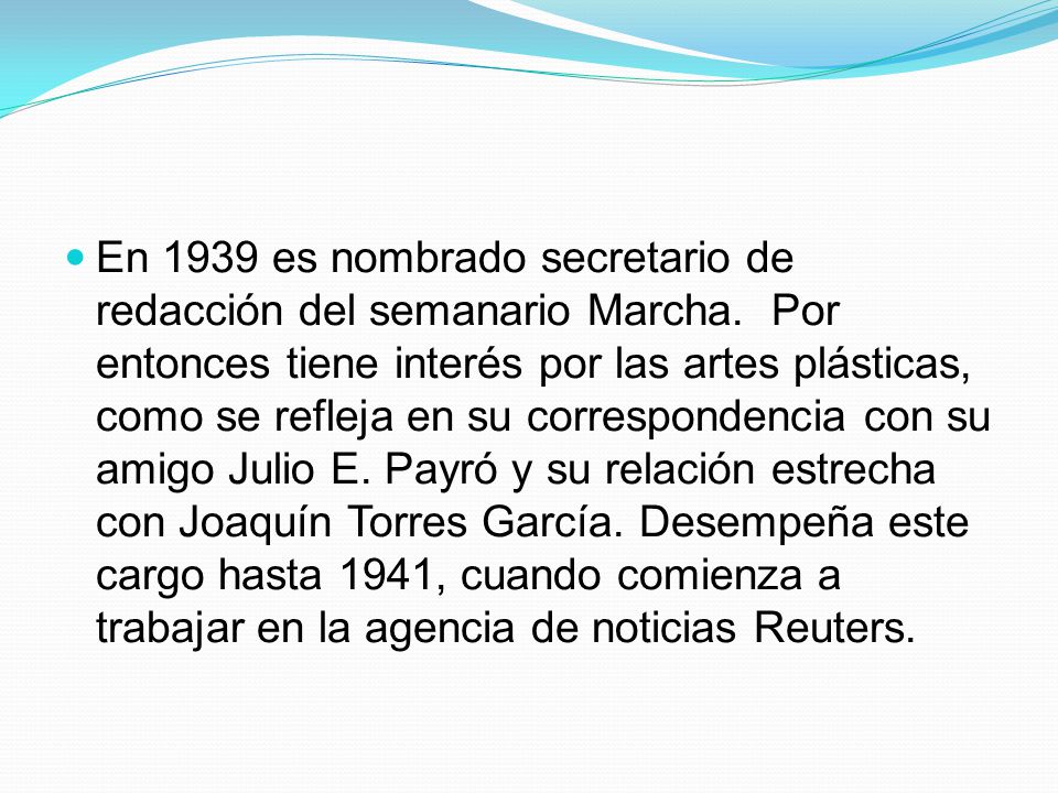 En 1939 es nombrado secretario de redacción del semanario Marcha