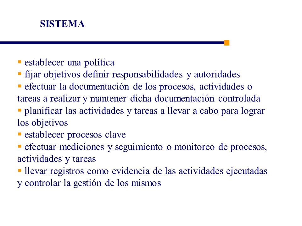 SISTEMA establecer una política. fijar objetivos definir responsabilidades y autoridades.