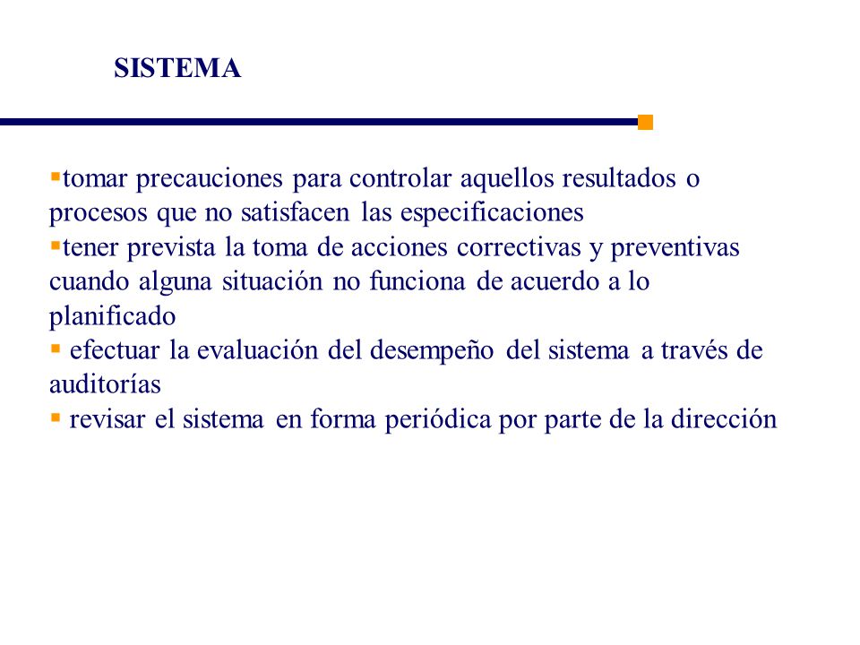 SISTEMA tomar precauciones para controlar aquellos resultados o procesos que no satisfacen las especificaciones.
