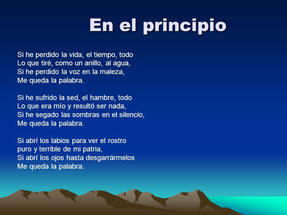 En el principio Si he perdido la vida, el tiempo, todo