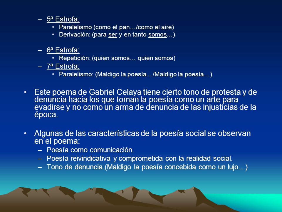 5ª Estrofa: Paralelismo (como el pan…/como el aire) Derivación: (para ser y en tanto somos…) 6ª Estrofa: