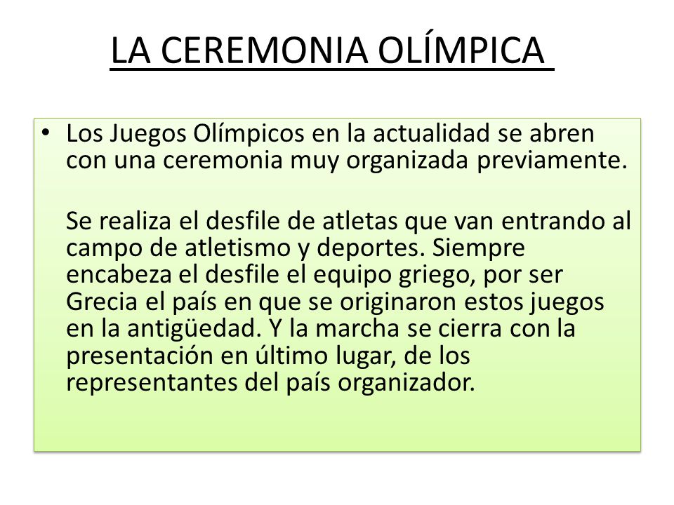 LA CEREMONIA OLÍMPICA Los Juegos Olímpicos en la actualidad se abren con una ceremonia muy organizada previamente.