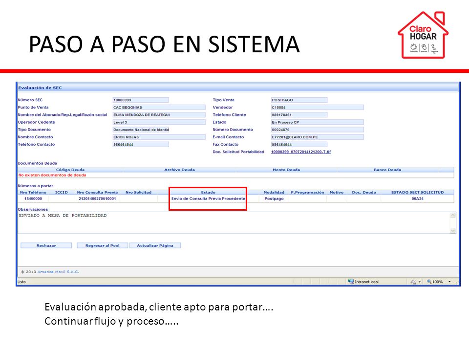 PASO A PASO EN SISTEMA Evaluación aprobada, cliente apto para portar…. Continuar flujo y proceso…..