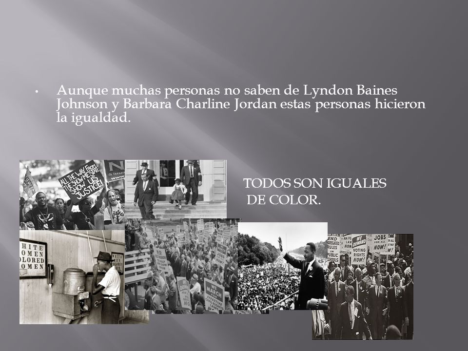 Aunque muchas personas no saben de Lyndon Baines Johnson y Barbara Charline Jordan estas personas hicieron la igualdad.
