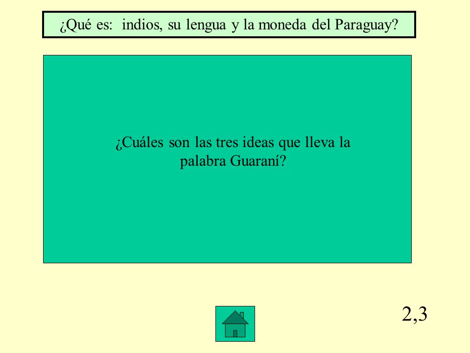 2,3 ¿Qué es: indios, su lengua y la moneda del Paraguay