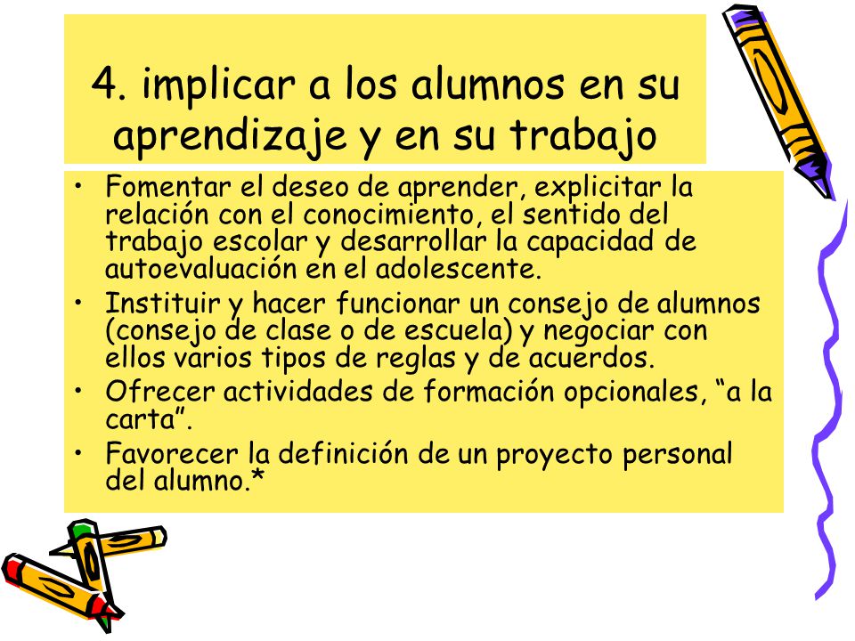 4. implicar a los alumnos en su aprendizaje y en su trabajo