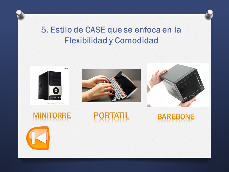 5. Estilo de CASE que se enfoca en la Flexibilidad y Comodidad