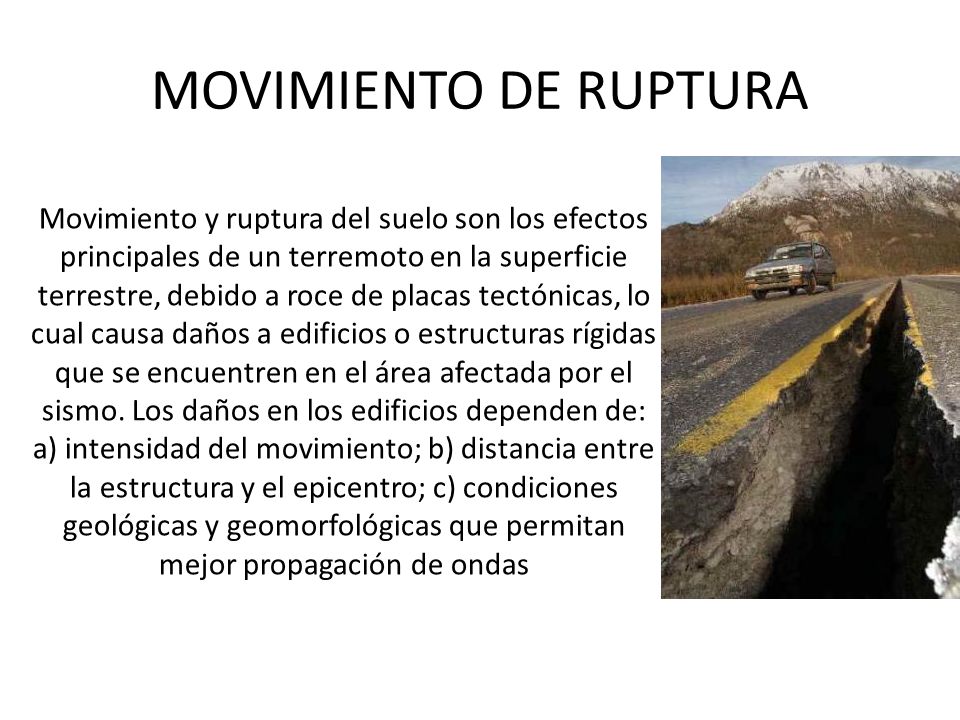 MOVIMIENTO DE RUPTURA Corrimientos y deslizamientos de tierra.