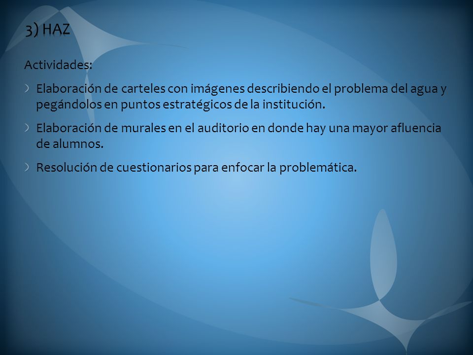 3) HAZ Actividades: Elaboración de carteles con imágenes describiendo el problema del agua y pegándolos en puntos estratégicos de la institución.