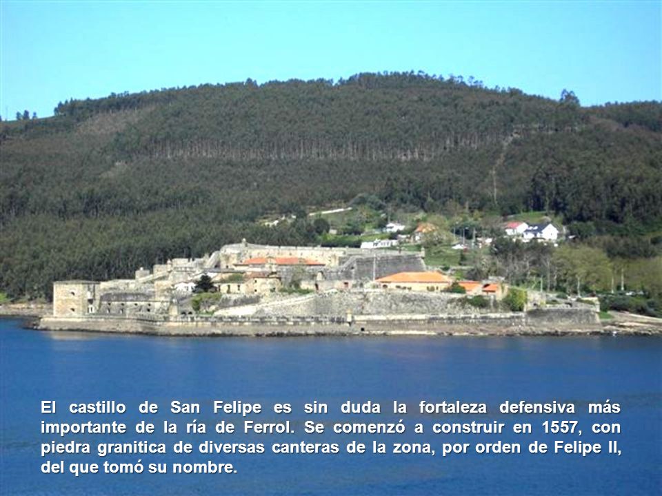 El castillo de San Felipe es sin duda la fortaleza defensiva más importante de la ría de Ferrol.