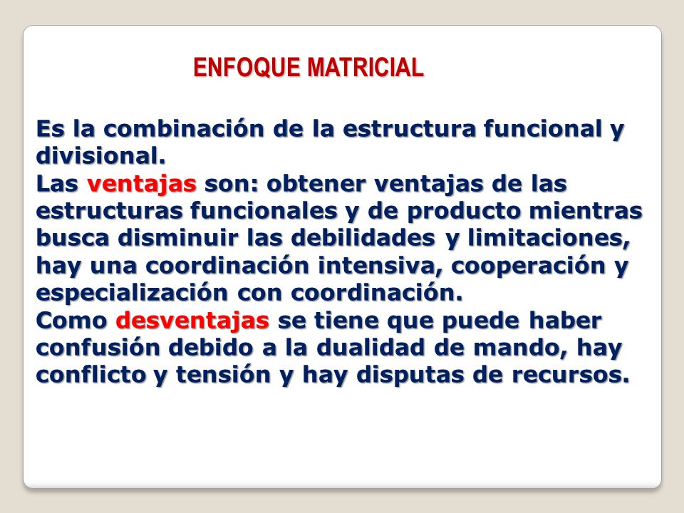 ENFOQUE MATRICIAL Es la combinación de la estructura funcional y divisional.