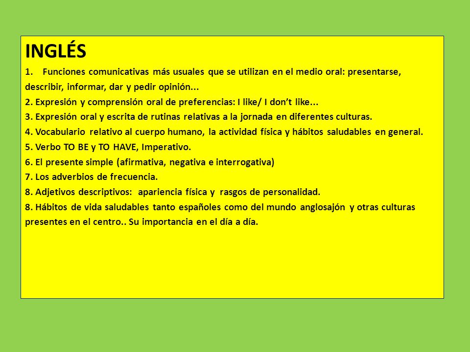 INGLÉS Funciones comunicativas más usuales que se utilizan en el medio oral: presentarse, describir, informar, dar y pedir opinión...