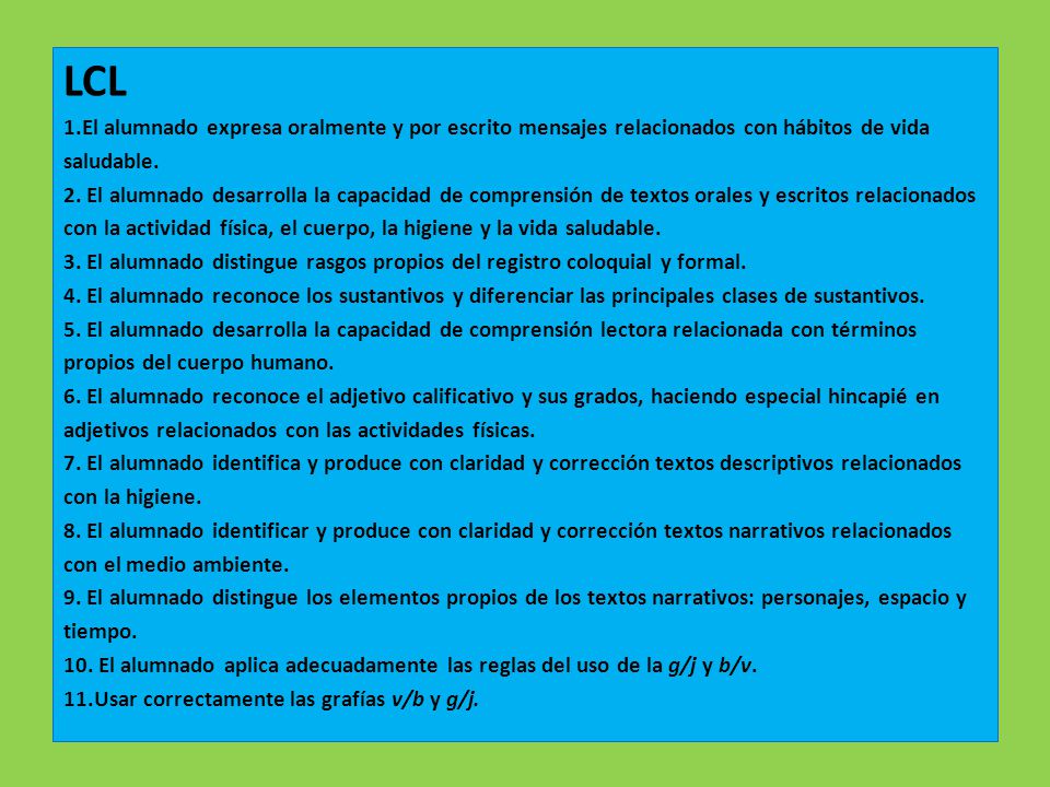 LCL 1.El alumnado expresa oralmente y por escrito mensajes relacionados con hábitos de vida. saludable.
