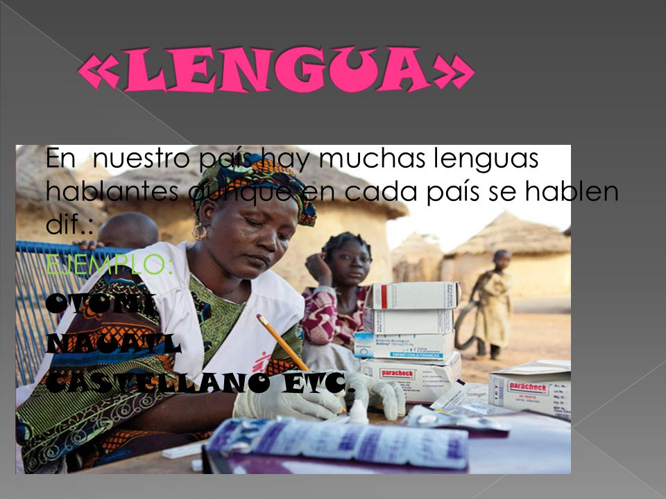 «LENGUA» En nuestro país hay muchas lenguas hablantes aunque en cada país se hablen dif.: EJEMPLO: OTOMI NAUATL CASTELLANO ETC.