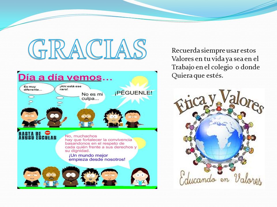 GRACIAS Recuerda siempre usar estos Valores en tu vida ya sea en el