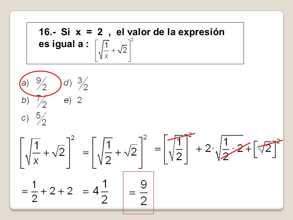 16.- Si x = 2 , el valor de la expresión es igual a :