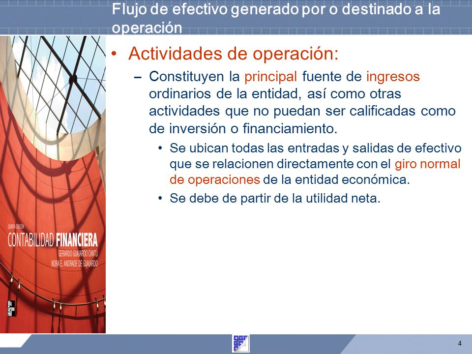 Flujo de efectivo generado por o destinado a la operación