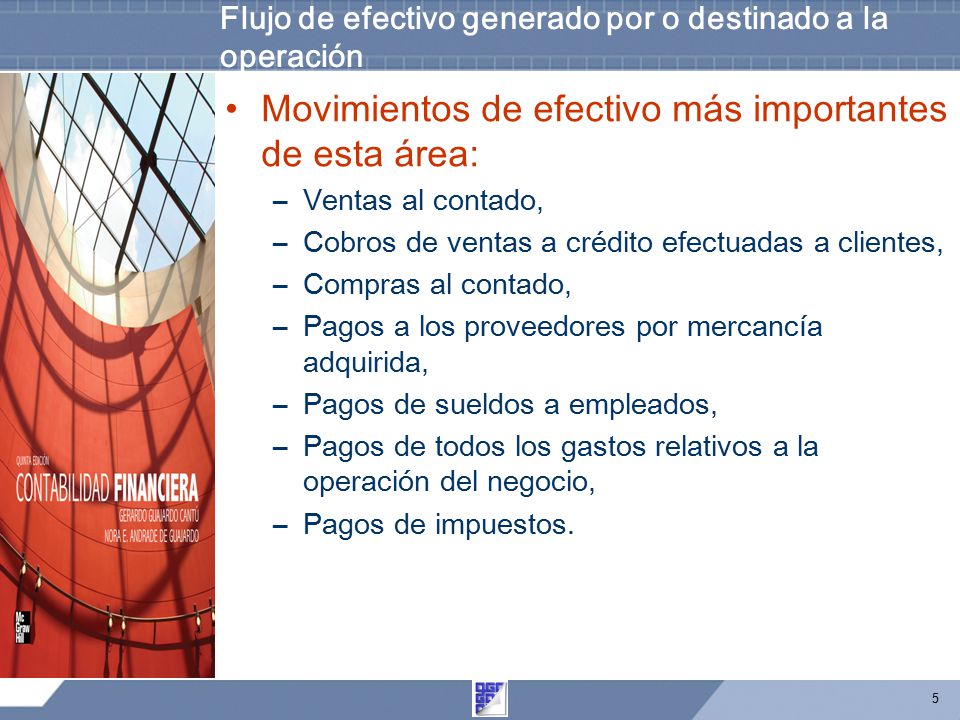 Flujo de efectivo generado por o destinado a la operación