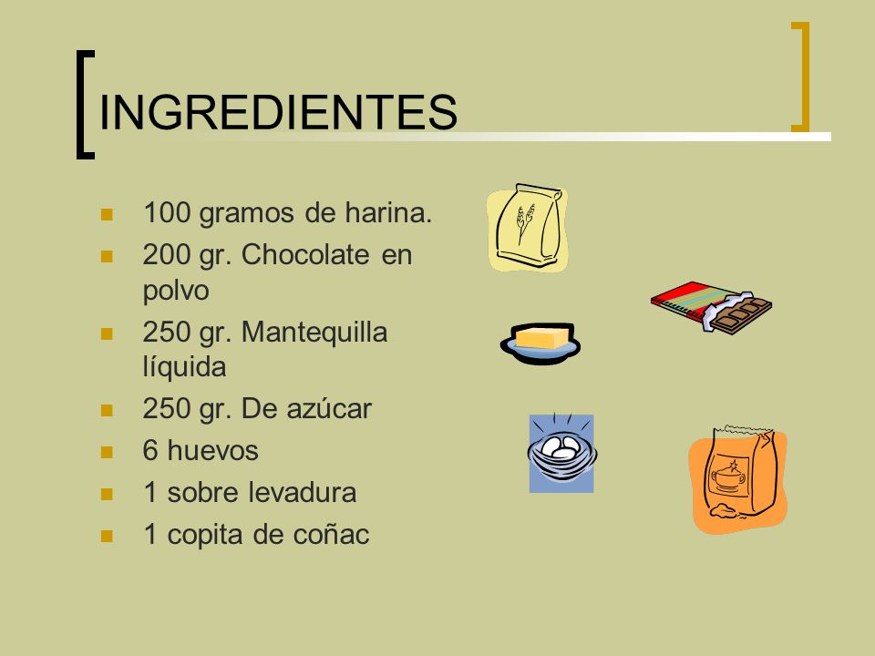 INGREDIENTES 100 gramos de harina. 200 gr. Chocolate en polvo
