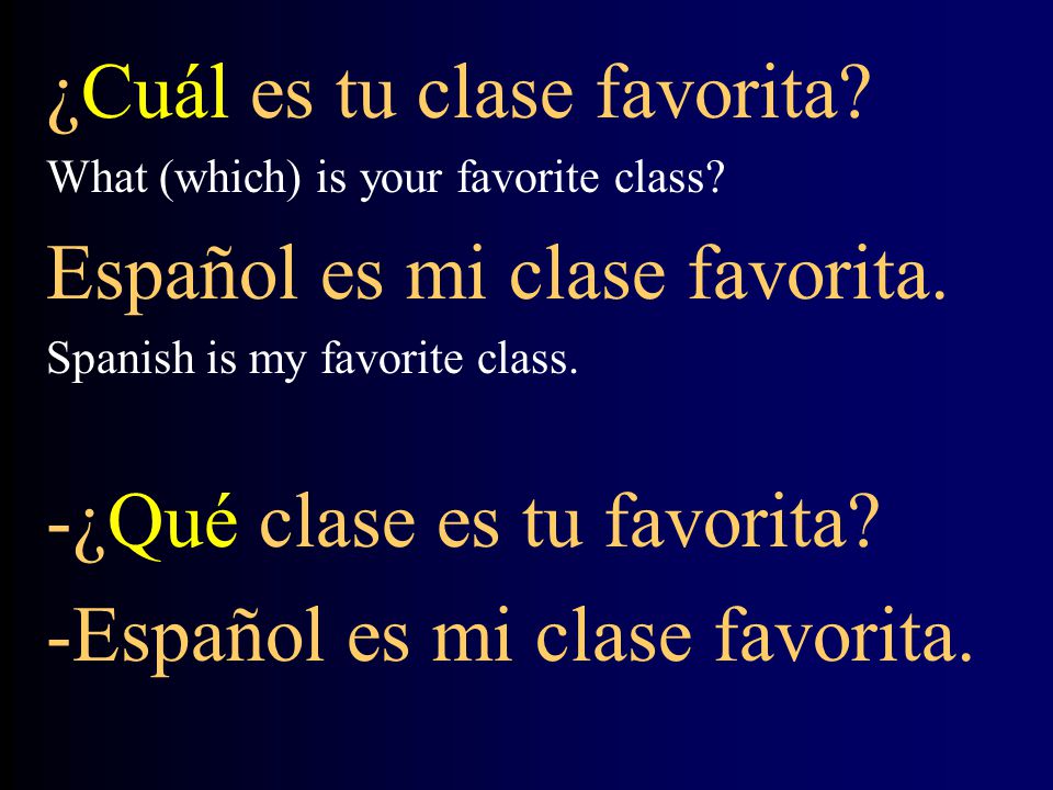 ¿Cuál es tu clase favorita Español es mi clase favorita.