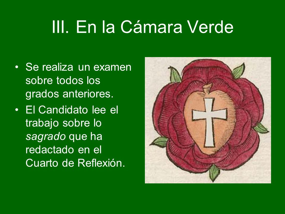 III. En la Cámara Verde Se realiza un examen sobre todos los grados anteriores.