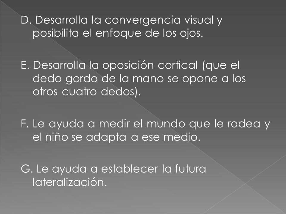 D. Desarrolla la convergencia visual y posibilita el enfoque de los ojos.
