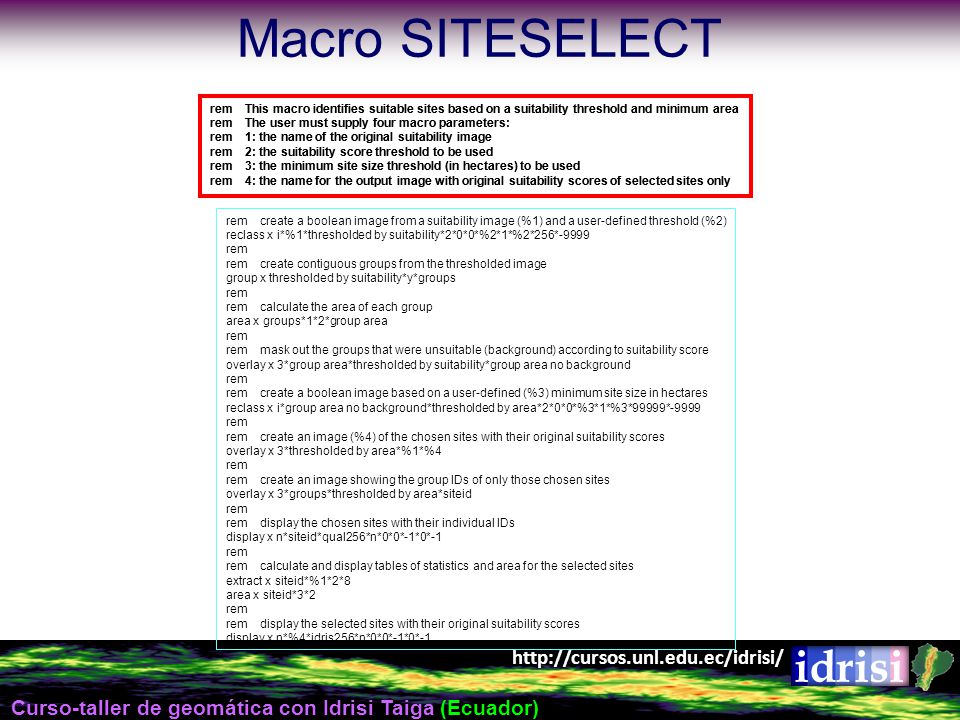 Macro SITESELECT rem This macro identifies suitable sites based on a suitability threshold and minimum area.