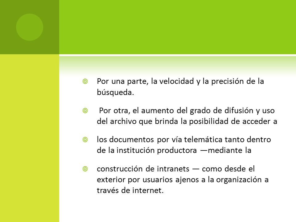 Por una parte, la velocidad y la precisión de la búsqueda.