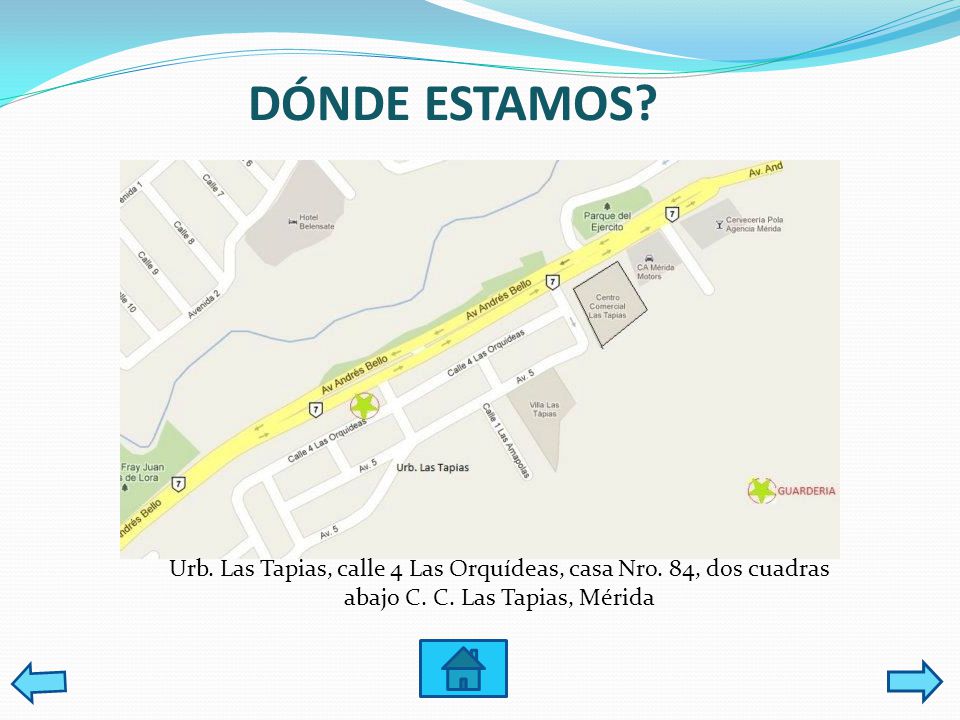 DÓNDE ESTAMOS. Urb. Las Tapias, calle 4 Las Orquídeas, casa Nro.