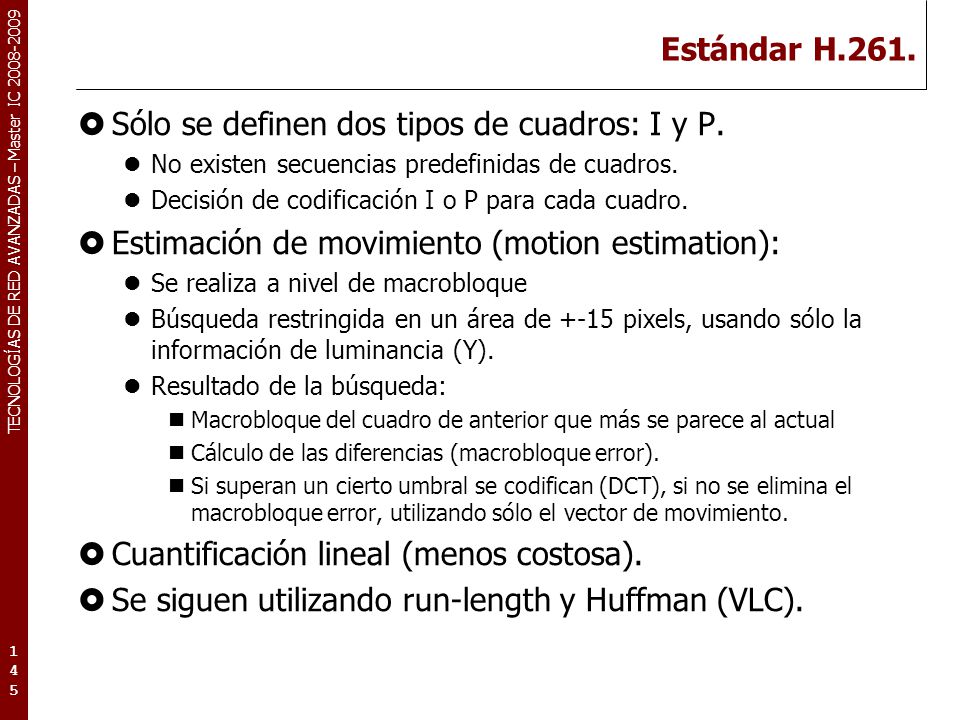 Sólo se definen dos tipos de cuadros: I y P.