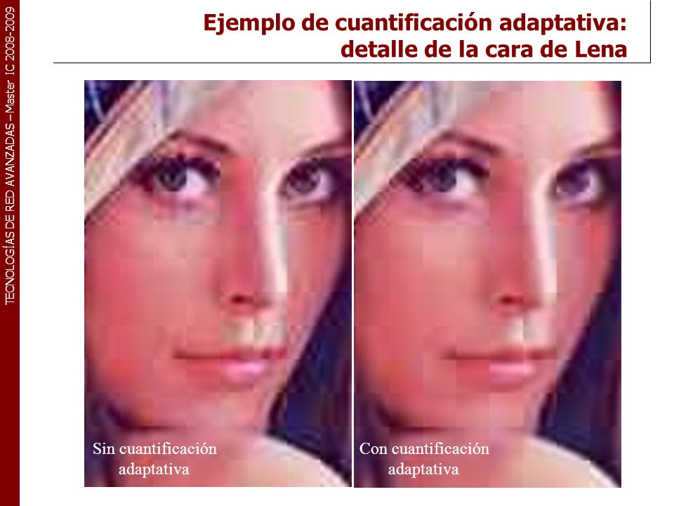 Ejemplo de cuantificación adaptativa: detalle de la cara de Lena