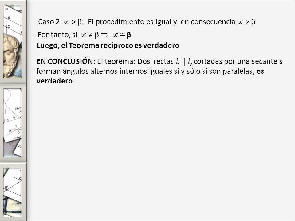 Caso 2:  > β: El procedimiento es igual y en consecuencia  > β