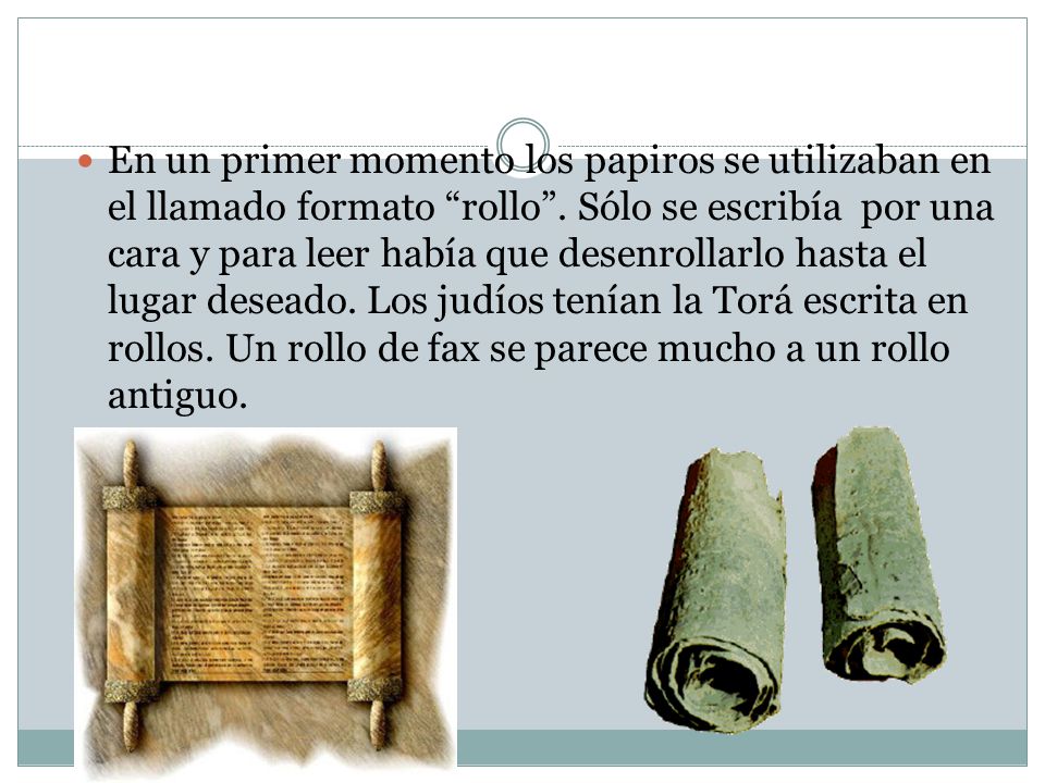En un primer momento los papiros se utilizaban en el llamado formato rollo .