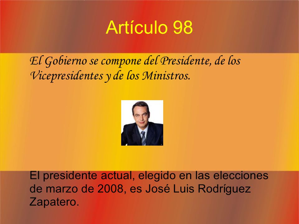 C.E.I.P. Antonio Machado Curso 2008/2009. Artículo 98. El Gobierno se compone del Presidente, de los Vicepresidentes y de los Ministros.