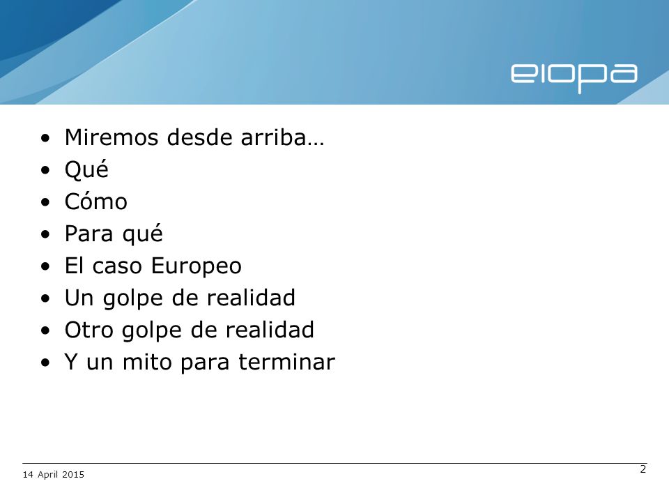 Miremos desde arriba… Qué Cómo Para qué El caso Europeo