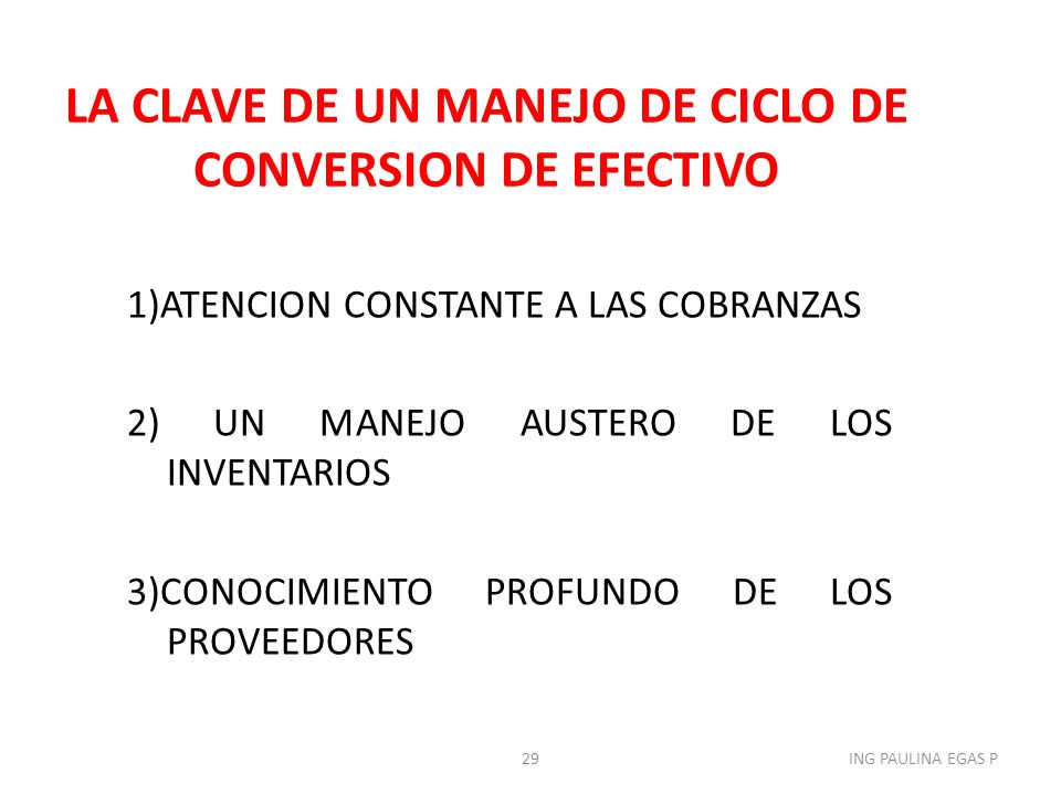 LA CLAVE DE UN MANEJO DE CICLO DE CONVERSION DE EFECTIVO