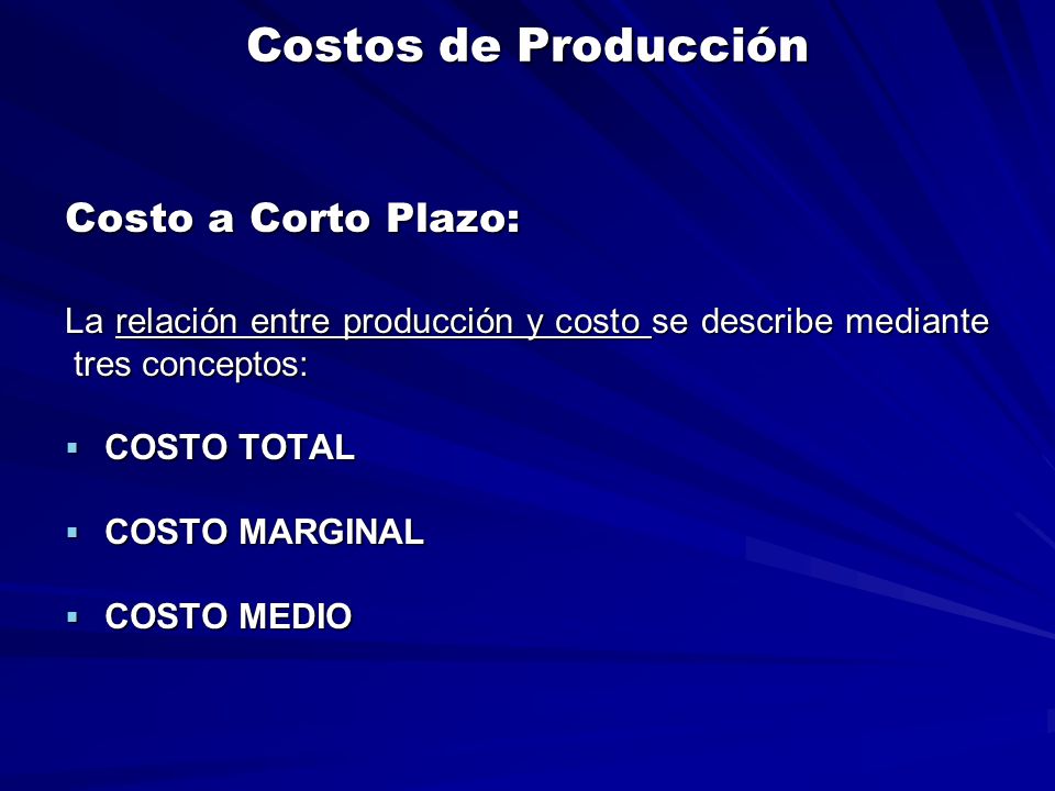 Costos de Producción Costo a Corto Plazo: