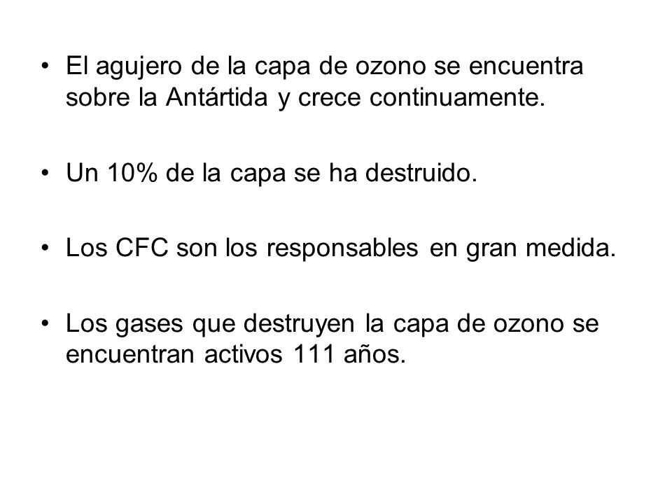 El agujero de la capa de ozono se encuentra sobre la Antártida y crece continuamente.