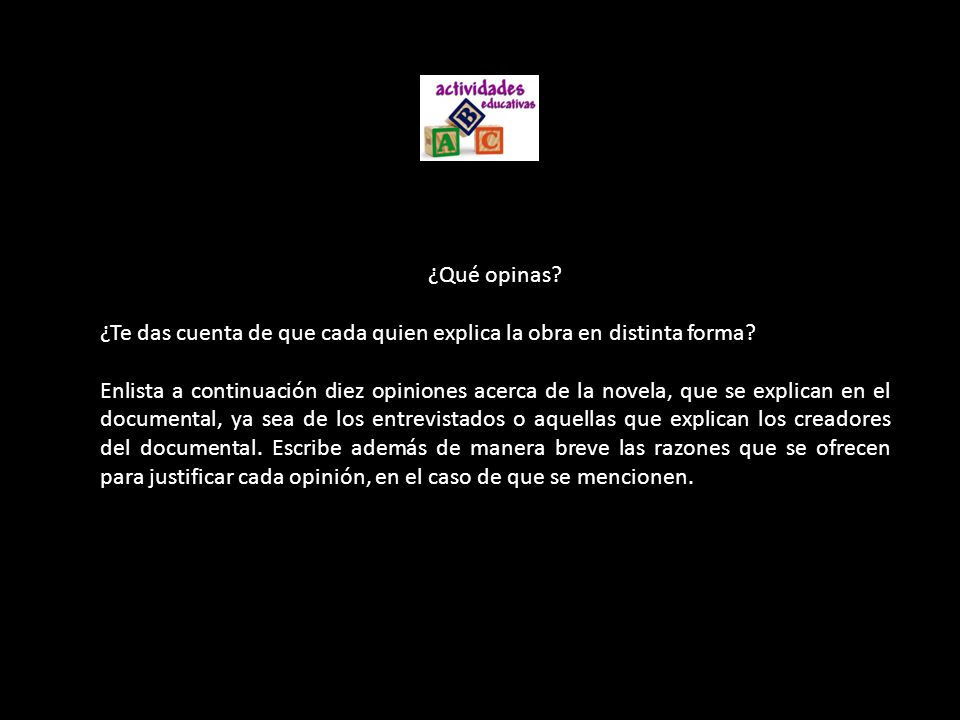 ¿Qué opinas ¿Te das cuenta de que cada quien explica la obra en distinta forma