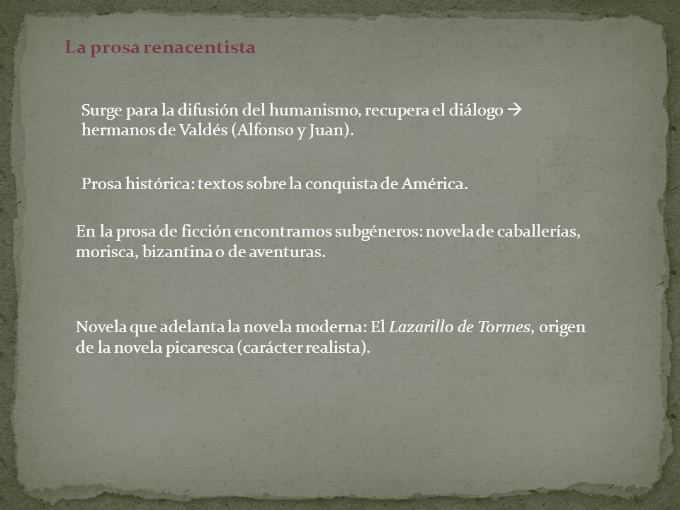 La prosa renacentista Surge para la difusión del humanismo, recupera el diálogo  hermanos de Valdés (Alfonso y Juan).