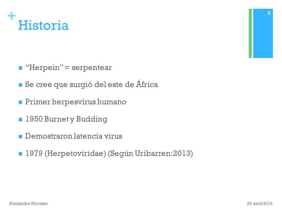 Historia Herpein = serpentear Se cree que surgió del este de África