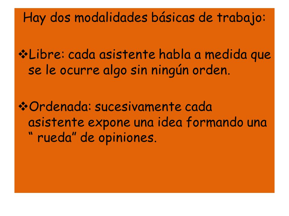 Hay dos modalidades básicas de trabajo: