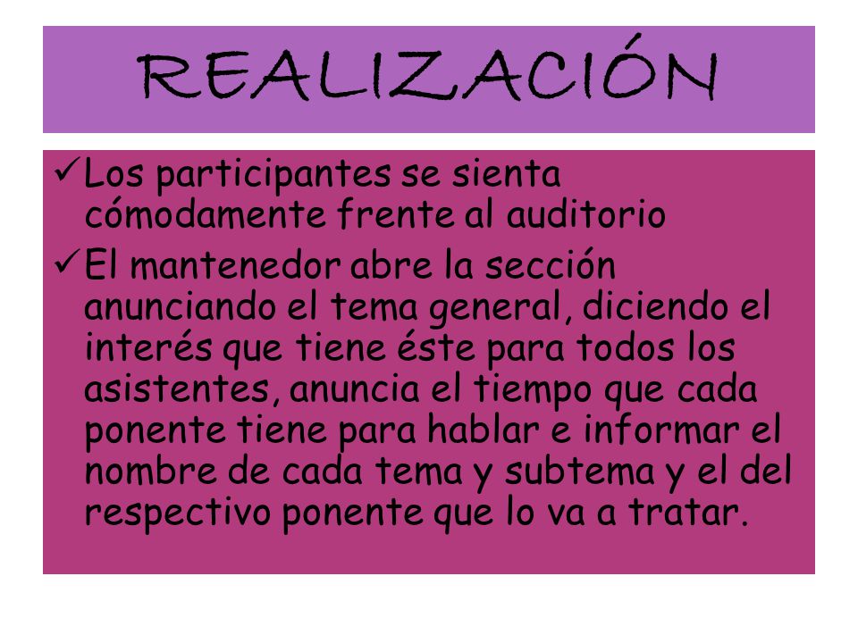 REALIZACIÓN Los participantes se sienta cómodamente frente al auditorio.
