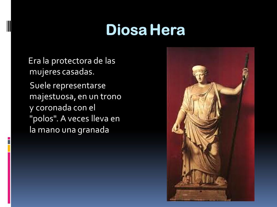 Diosa Hera Era la protectora de las mujeres casadas.