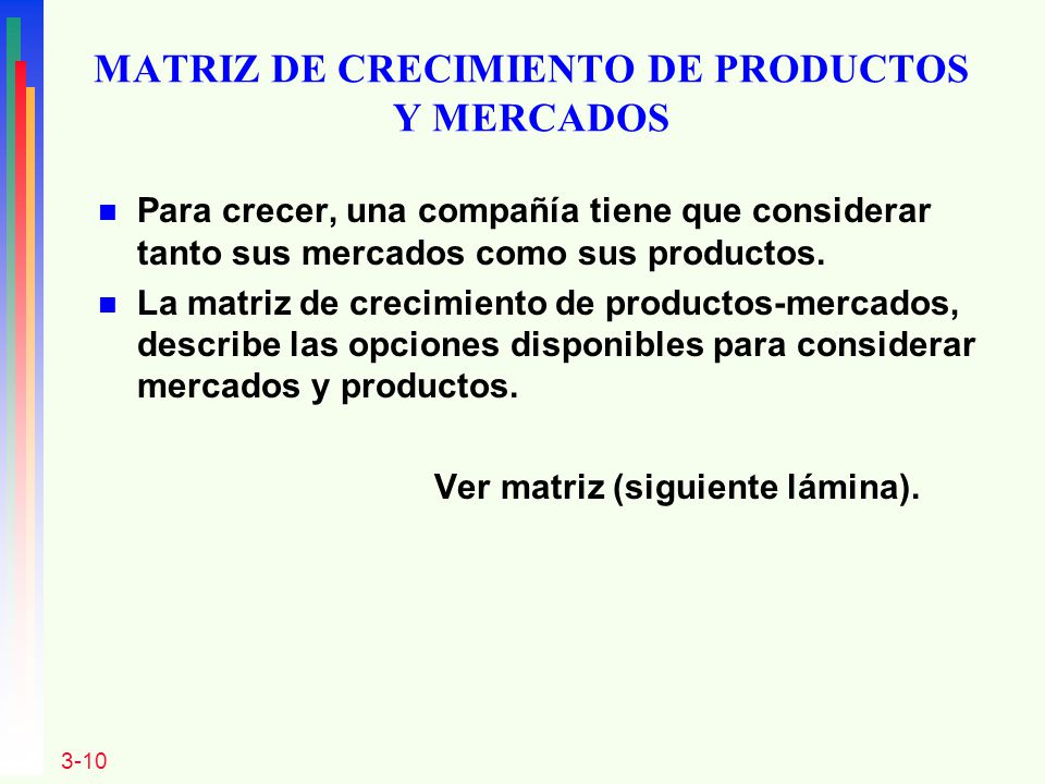MATRIZ DE CRECIMIENTO DE PRODUCTOS Y MERCADOS