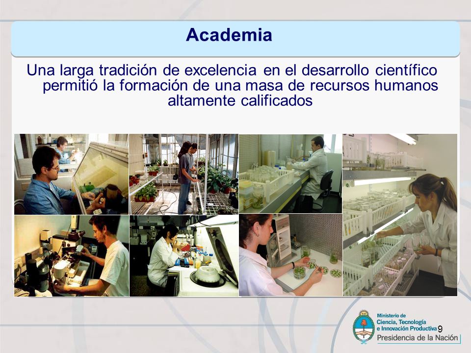Academia Una larga tradición de excelencia en el desarrollo científico permitió la formación de una masa de recursos humanos altamente calificados.
