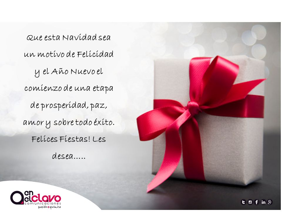 Que esta Navidad sea un motivo de Felicidad y el Año Nuevo el comienzo de una etapa de prosperidad, paz, amor y sobre todo éxito.