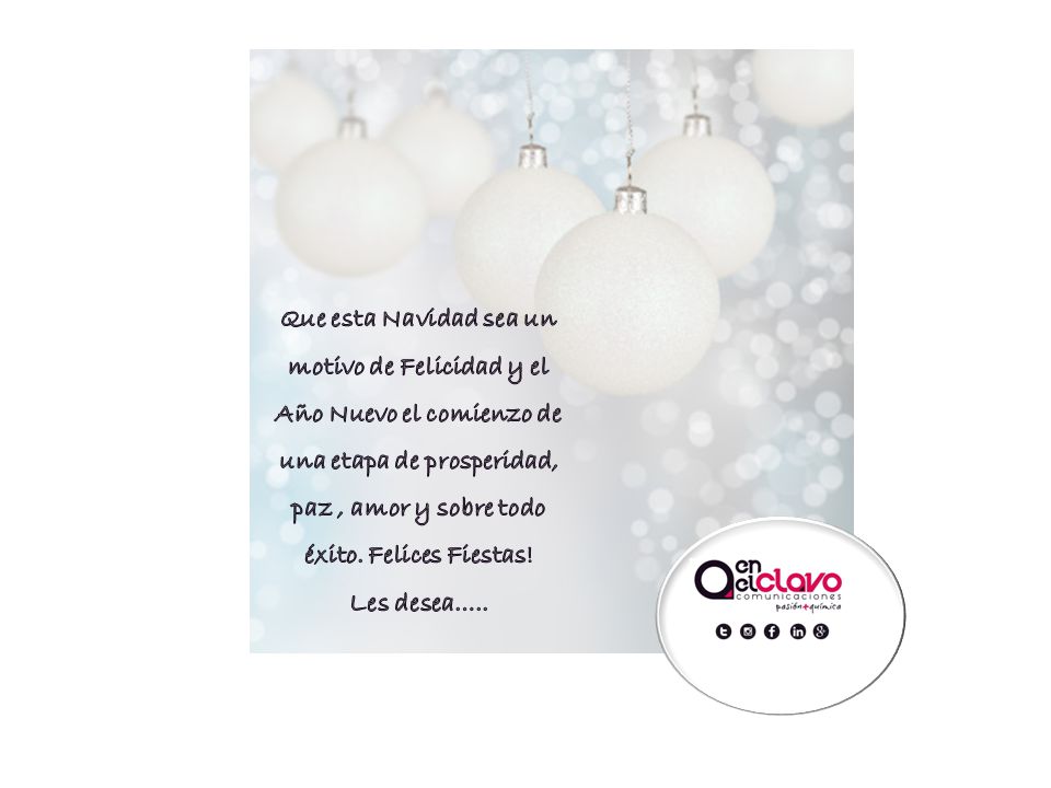 Que esta Navidad sea un motivo de Felicidad y el Año Nuevo el comienzo de una etapa de prosperidad, paz , amor y sobre todo éxito. Felices Fiestas!