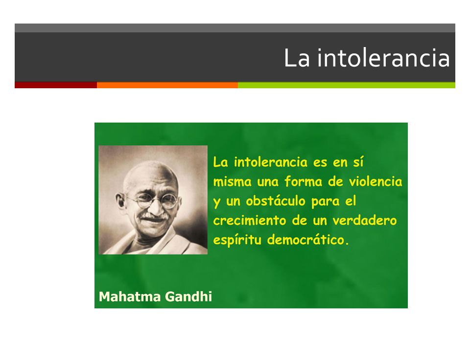 La intolerancia
